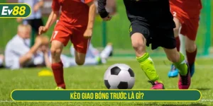 Kèo giao bóng trước là gì