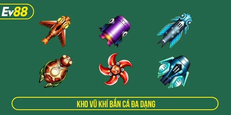 Kho vũ khí bắn cá đa dạng 