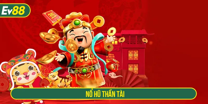 Nổ hũ Thần Tài