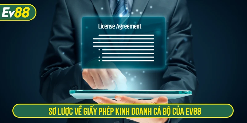 Sơ lược về giấy phép kinh doanh cá độ của EV88